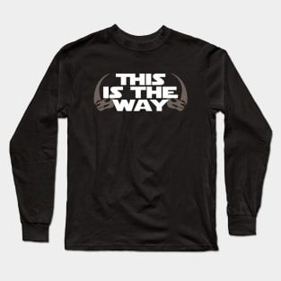 This is the Way (Mudhorn) Long Sleeve T-Shirt